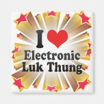I Liebe elektronisch+Luk Thung Kühlschrankmagnet