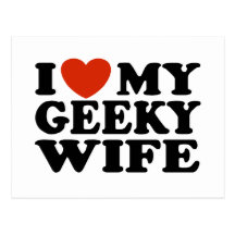 I Liebe meine Geeky Ehefrau Postkarte