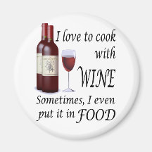 I Liebe, mit Wein - sogar in der Nahrung zu kochen Kühlschrankmagnet