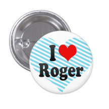 I Liebe Roger Anstecknadelbuttons