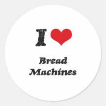 I Love BREAD MACHINES Round Sticker