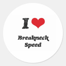 I Love BREAKNECK SPEED Round Stickers