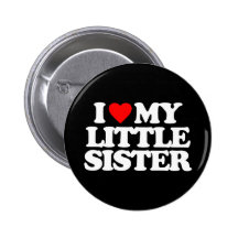 I LOVE MY LITTLE SISTER BUTTONS