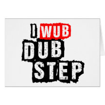 I Wub Dubstep Grußkarte
