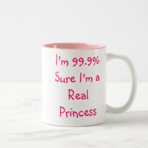 Ich bin 99,9% sicher ich bin eine wirkliche Prinze Kaffee Tassen