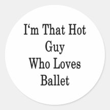 Ich bin dieser heiße Typ, der Liebe-Ballett Runde Sticker