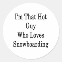 Ich bin dieser heiße Typ, der LiebenSnowboarding Runder Sticker