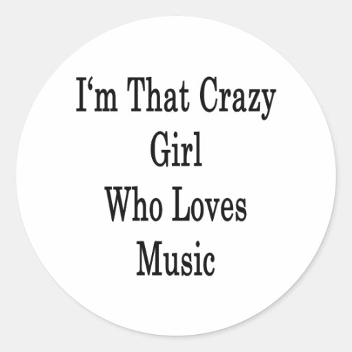 Ich bin dieses verrückte Mädchen, das Liebe-Musik Stickers