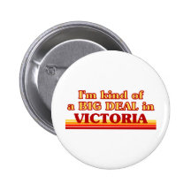 Ich bin ein bisschen eine GROSSE SACHE in Victoria Anstecknadel