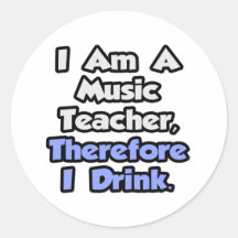 Ich bin ein Musik-Lehrer, deshalb trinke ich Stickers
