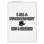 Ich bin ein Psychologe… nicht ein Magier Grußkarten