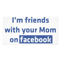 Ich bin Freunde mit Ihrer Mamma auf facebook Fotokarten