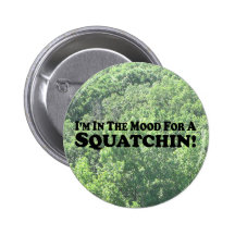 Ich bin in der Stimmung für ein Squatchin - Multip Anstecknadelbuttons