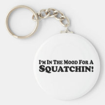 Ich bin in der Stimmung für ein Squatchin - Multip Schlüsselanhänger
