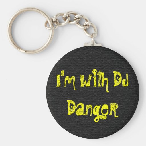 Ich bin mit DJ-Gefahr Schlüsselanhänger