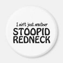 Ich bin nicht gerade Anuther Stoopid Redneck Magnete