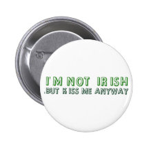 Ich bin nicht irisch, aber küsse mich irgendwie! anstecknadelbutton