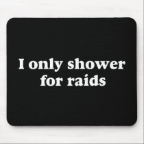 Ich dusche nur für Überfälle mauspads