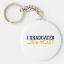 Ich graduierte, jetzt was? schlüsselanhänger