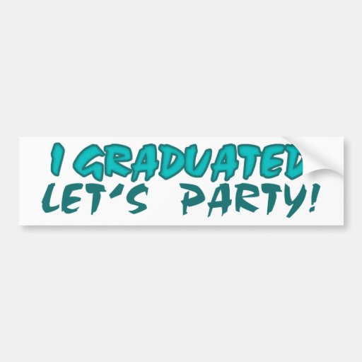 Ich graduierte, ließ uns Party Auto Sticker