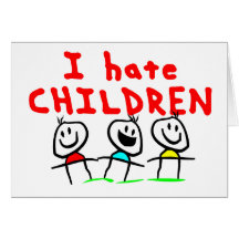 Ich hasse Kinder! Grußkarte