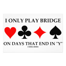 Ich spiele nur Brücke an den Tagen, die beenden in Bedrucktes Papier