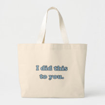 Ich tat dies Sie an Tasche
