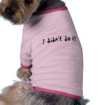 Ich tat es nicht! , TwistedHearts Haustiershirt