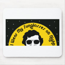 Ich trage meine Sonnenbrille nachts Mousepad