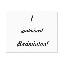 Ich überlebte Badminton! Leinwanddruck