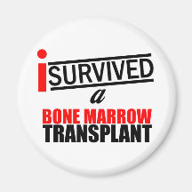 Ich überlebte eine Knochenmark-Transplantation Kühlschrankmagnete
