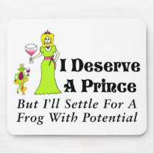 "Ich verdiene eine Prinzessin Prinz-" Wein u. eine Mousepads