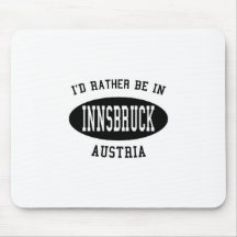Ich würde eher in Innsbruck sein Mauspads