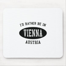 Ich würde eher in Wien sein Mousepad