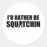Ich würde eher Squatchin sein! Aufkleber