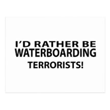 Ich würde eher Waterboarding Terroristen sein Postkarten