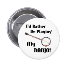 Ich würde vielmehr mein Banjo spielen Buttons