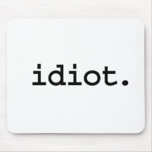 Idiot Mousepad