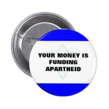 IHR GELD FINANZIERT APARTHEID BUTTON