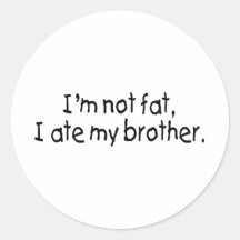 Im nicht fett aß ich meinen Bruder Stickers