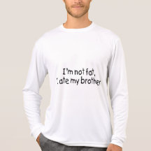Im nicht fett aß ich meinen Bruder Tshirt