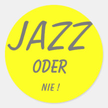 JAZZ, ODER, NIE ! STICKERS