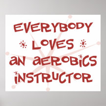 Jeder Lieben ein Aerobics-Lehrer Poster