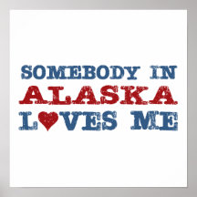 Jemand in Alaska-Lieben ich Posterdrucke