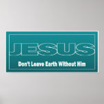 JESUS verlassen Erde nicht ohne ihn Plakatdruck