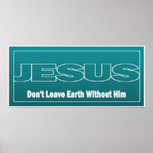 JESUS verlassen Erde nicht ohne ihn Plakatdruck