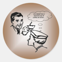 Jim hat nie einen zweiten Tasse Kaffee zu Hause… Stickers