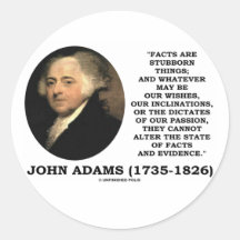 John Adams-Tatsachen sind störrischer Sache-Beweis Runder Aufkleber