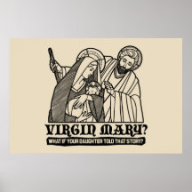 Jungfrau Mary? Was, wenn Ihre Tochter diese Geschi Posterdruck