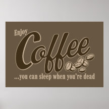 Kaffee können Sie schlafen, wenn Sie tot sind Plakat